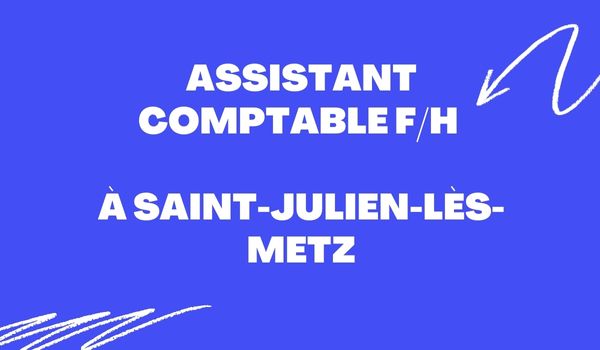 Assistant comptable FH à SAINT-JULIEN-LÈS-METZ