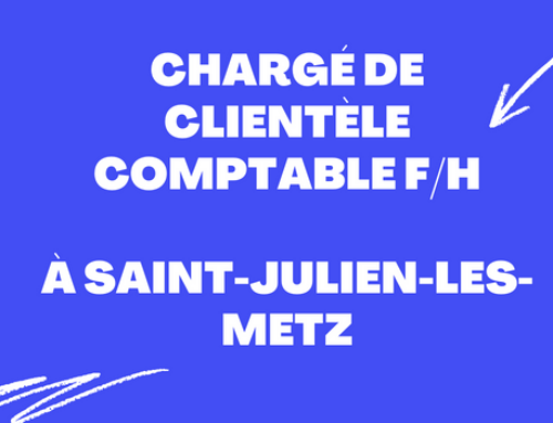 Chargé de clientèle comptable F/H Saint-Julien-les-Metz